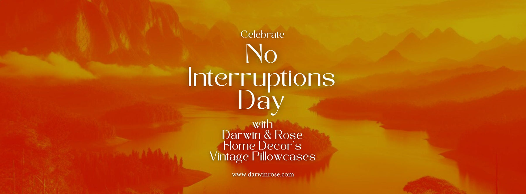 Celebrate No Interruptions Day #NoInterruptionsDay with Darwin & Rose Home Decor's Vintage Pillowcases