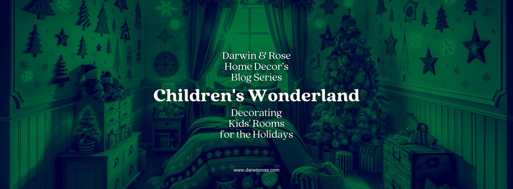 Children's Wonderland: Decorating Kids' Rooms for the Holidays