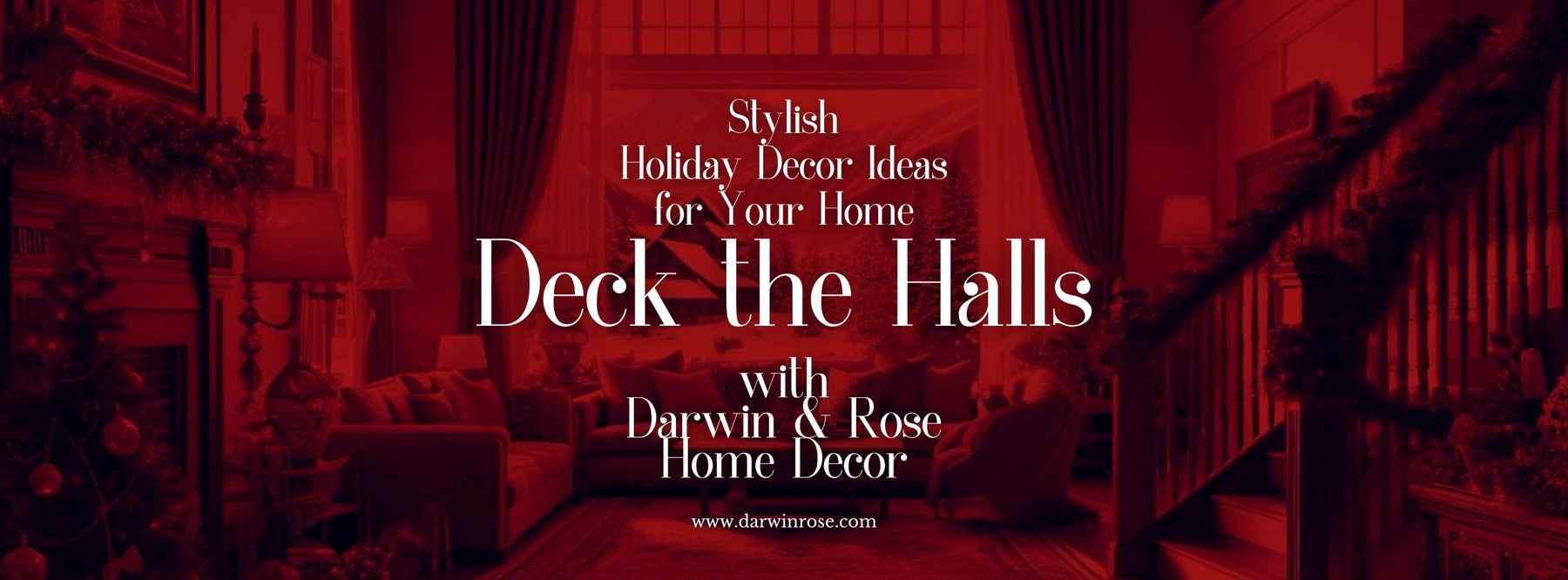 Deck the Halls: Stylish Holiday Decor Ideas for Your Home
