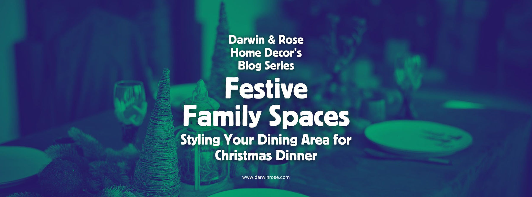 Festive Family Spaces: Styling Your Dining Area for Christmas Dinner