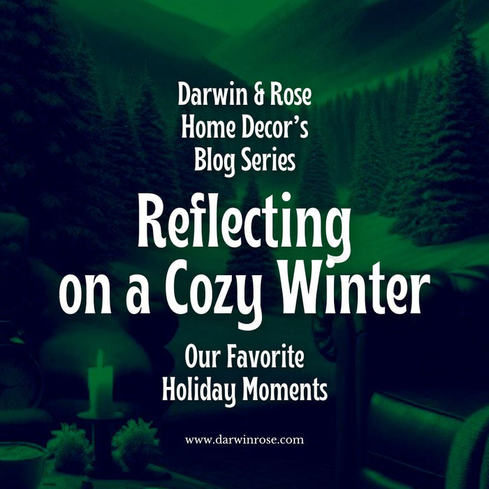 Reflecting on a Cozy Winter: Our Favorite Holiday Moments