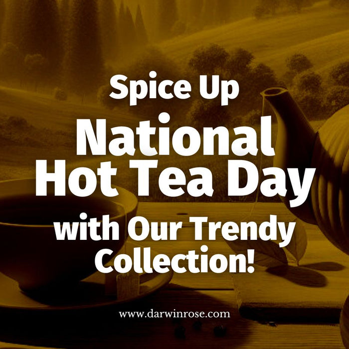 Spice Up National Hot Tea Day with Our Trendy Collection!