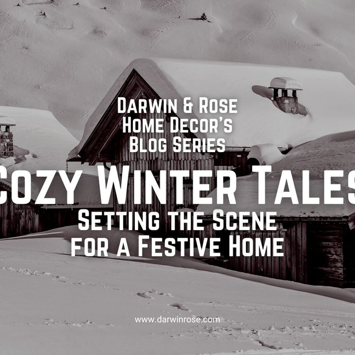 Welcome to Cozy Winter Tales: Setting the Scene for a Festive Home