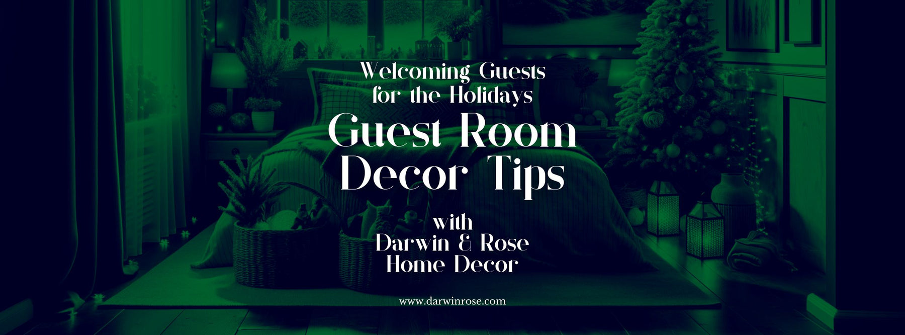 Welcoming Guests for the Holidays: Guest Room Decor Tips