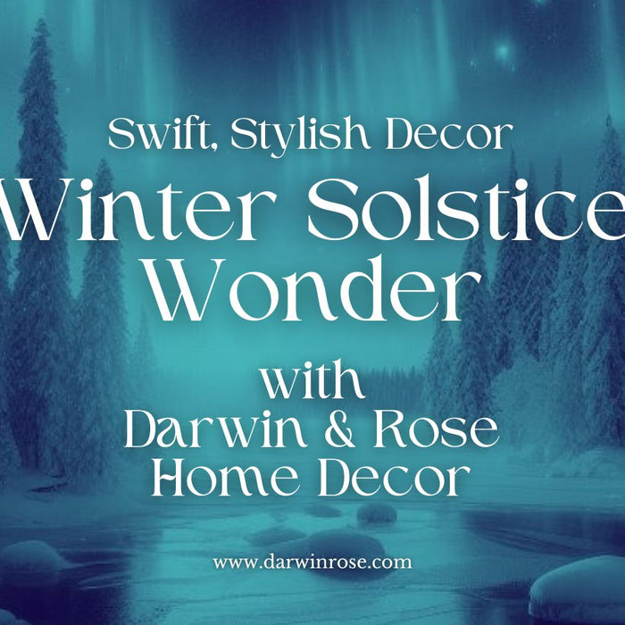 Winter Solstice Wonder: Swift, Stylish Decor with Darwin & Rose Home Decor